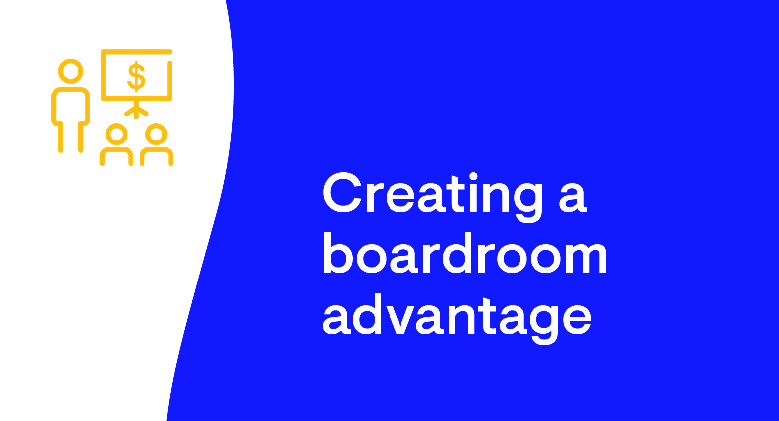 Creating a Boardroom Advantage