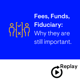 Fees Funds Fiduciary Microsite Replay